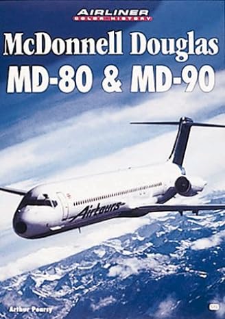 mcdonnell douglas md 80 and md 90 1st edition arthur pearcy 0760306982, 978-0760306987