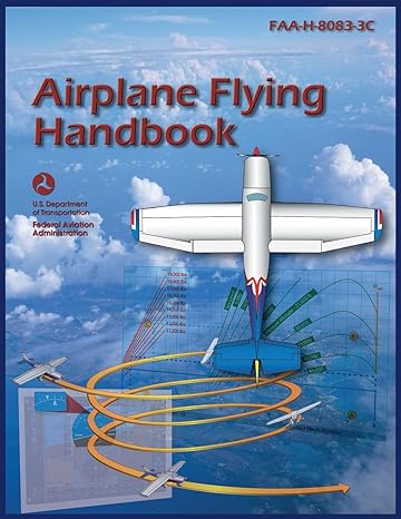 airplane flying handbook faa h 8083 3c 2021st edition federal aviation administration 9878831655,