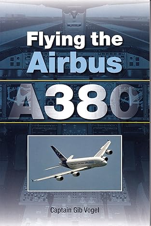 flying the airbus a380 1st edition gib vogel 1847971245, 978-1847971241