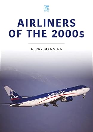 airliners of the 2000s 1st edition gerry manning 1802822569, 978-1802822564
