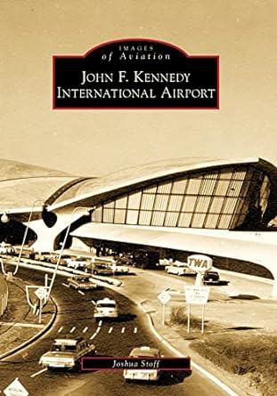 john f kennedy international airport 1st edition joshua stoff 0738564680, 978-0738564685