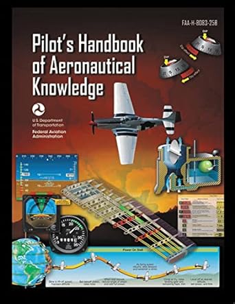 pilots handbook of aeronautical knowledge faa h 8083 25b flight training study guide 1st edition u s