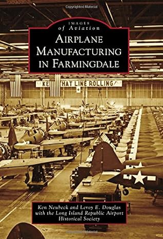 airplane manufacturing in farmingdale 1st edition long island republic airport historical society 1467115622,