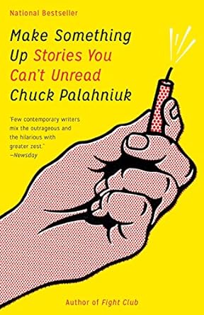 make something up stories you cant unread  chuck palahniuk 034580712x, 978-0345807120