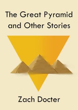 the great pyramid and other stories  zach docter 195837301x, 978-1958373019