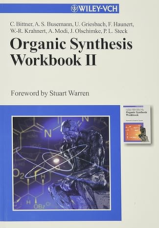 organic synthesis workbook ii 1st edition christian bittner ,anke s busemann ,ulrich griesbach ,frank haunert