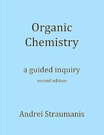 organic chemistry a guided inquiry 2nd edition andrei straumanis 979-8891454491
