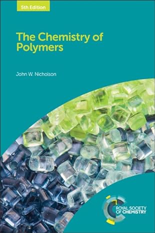 the chemistry of polymers 5th edition john w nicholson 1782628320, 978-1782628323
