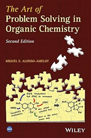 the art of problem solving in organic chemistry 2nd edition miguel e alonso amelot 1118530217, 978-1118530214