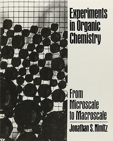 experiments in organic chemistry from microscale to macroscale 1st edition jonathan s nimitz 0132957183,