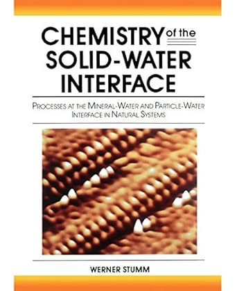 chemistry of the solid water interface processes at the mineral water and particle water interface in natural