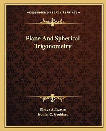 plane and spherical trigonometry 1st edition elmer a lyman ,edwin c goddard 1163232815, 978-1163232811