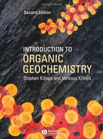 introduction to organic geochemistry 2nd edition stephen killops, vanessa killops 0632065044, 978-0632065042