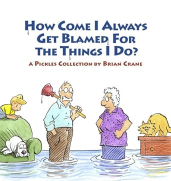 how come i always get blamed for the things i do  brian crane 193609701x, 978-1936097012