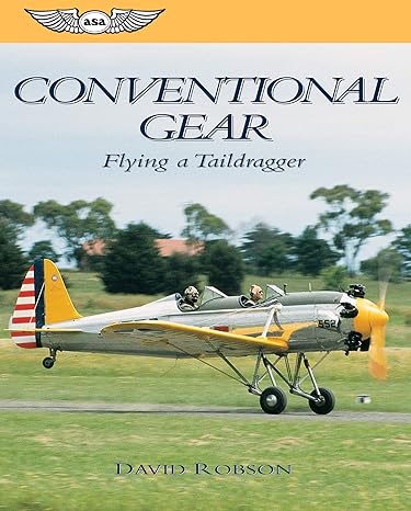 conventional gear flying a taildragger 1st edition david robson 1560274603, 978-1560274605