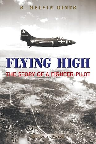 flying high the story of a fighter pilot 1st edition s melvin rines 1669801020, 978-1669801023
