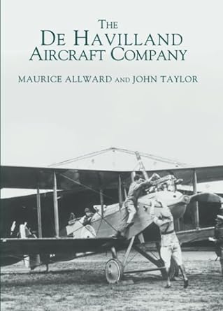 the de havilland aircraft company 1st edition maurice allward , john taylor 0752406302, 978-0752406305