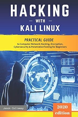 hacking with kali linux practical guide to computer network hacking encryption cybersecurity penetration