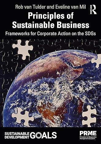 principles of sustainable business frameworks for corporate action on the sdgs 1st edition rob van tulder