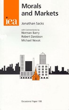 morals and markets 1st edition jonathan sacks ,norman barry ,robert davidson ,michael novak 0255364245,