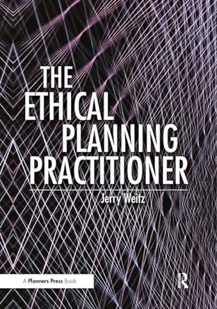 the ethical planning practitioner 1st edition jerry weitz 1138735213, 978-1138735217