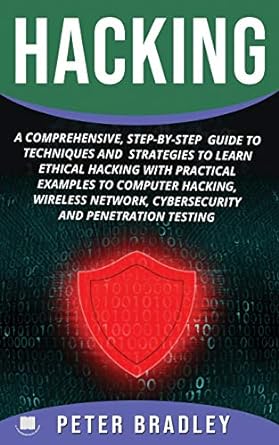 hacking a comprehensive step by step guide to techniques and strategies to learn ethical hacking with