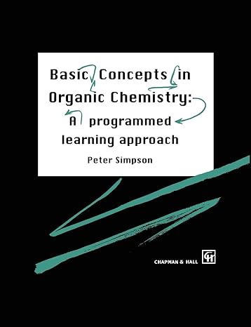 basic concepts in organic chemistry a programmed learning approach 1994th edition peter simpson 0412558300,