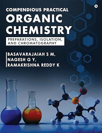 compendious practical organic chemistry preparations isolation and chromatography 1st edition basavarajaiah s