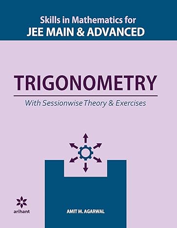 skills in mathematics for jee main and advanced trigonometry with sessionwise theory and exercises 1st