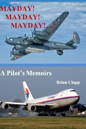 mayday mayday mayday a pilots memoirs 1st edition brian clapp 979-8757212043