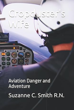cropdusters wife aviation danger and adventure 1st edition suzanne c smith r n 979-8447995195