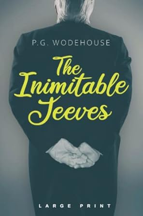 the inimitable jeeves  p g wodehouse ,common classics large print 979-8848570250