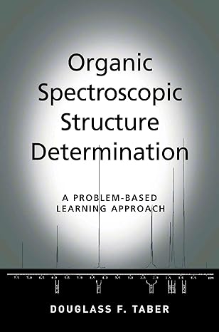 organic spectroscopic structure determination a problem based learning approach 1st edition douglass f taber