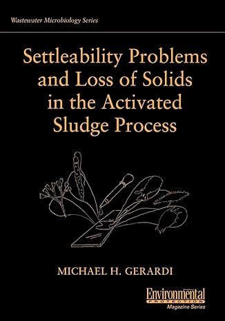 settleability problems and loss of solids in the activated sludge process 1st edition michael h gerardi