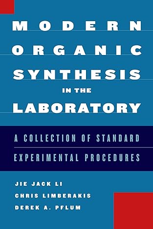 modern organic synthesis in the laboratory a collection of standard experimental procedures 1st edition jie