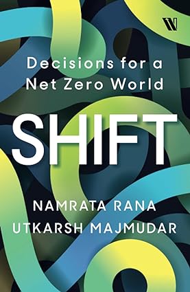 shift decisions for a net zero world 1st edition namrata rana 9390679524, 978-9390679522