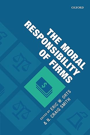 the moral responsibility of firms 1st edition eric w. orts 0198857055, 978-0198857051