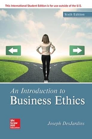 ise an introduction to business ethics 1st edition joseph desjardins 1260548082, 978-1260548082