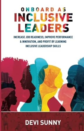 onboard as inclusive leaders increase job readiness improve performance and innovation and profit by learning