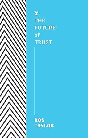the future of trust 1st edition ros taylor 1685891217, 978-1685891213