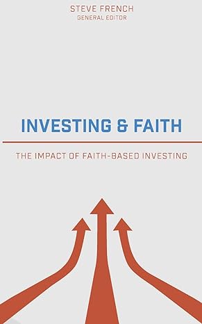 investing and faith the impact of faith based investing 1st edition steve french 1099869951