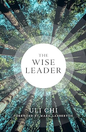 the wise leader 1st edition uli chi 0802884040, 978-0802884046