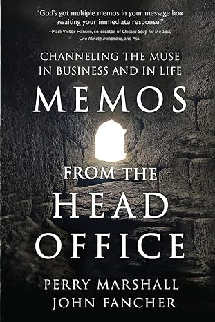 memos from the head office channeling the muse in business and in life 1st edition perry marshall ,john