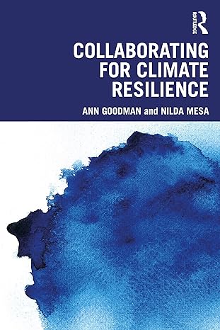 collaborating for climate resilience 1st edition ann goodman ,nilda mesa 0367237059, 978-0367237059