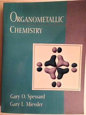 organometallic chemistry 1st edition gary o spessard ,gary l miessler 0136401783, 978-0136401780