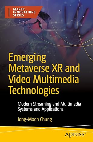 emerging metaverse xr and video multimedia technologies modern streaming and multimedia systems and