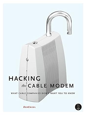 hacking the cable modem what cable companies dont want you to know 1st edition derengel 1593271018,