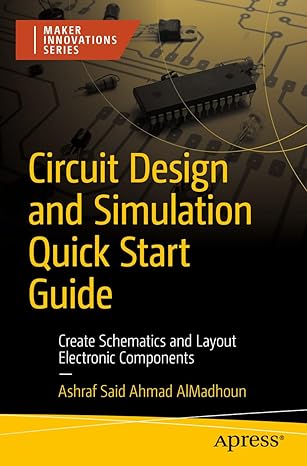 circuit design and simulation quick start guide create schematics and layout electronic components 1st