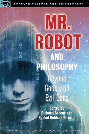 mr robot and philosophy beyond good and evil corp 1st edition richard greene ,rachel robison greene