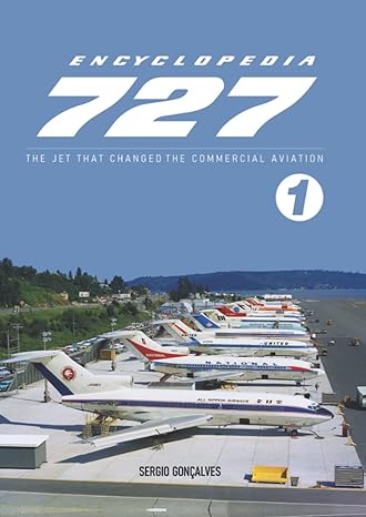 encyclopedia 727 the jet that changed the commercial aviation 1st edition sergio goncalves 6599628060,